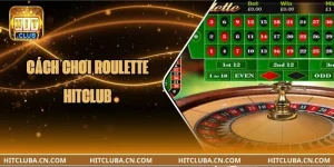 Hé Lộ 4 Cách Chơi Roulette HITCLUB Trên Cơ Đối Thủ 